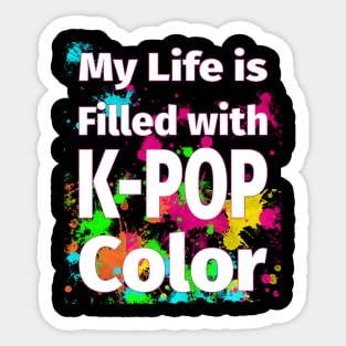 My Life is Filled with K-POP Color! Sticker